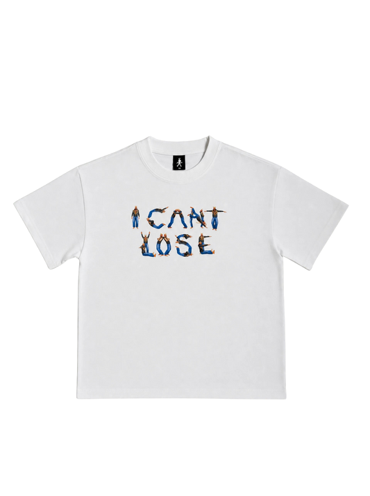 I Can't Lose Tee