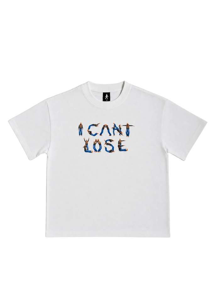 I Can't Lose Tee